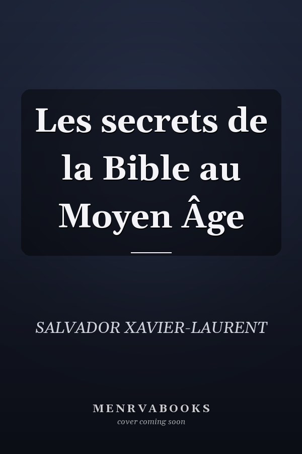 Les secrets de la Bible au Moyen Âge