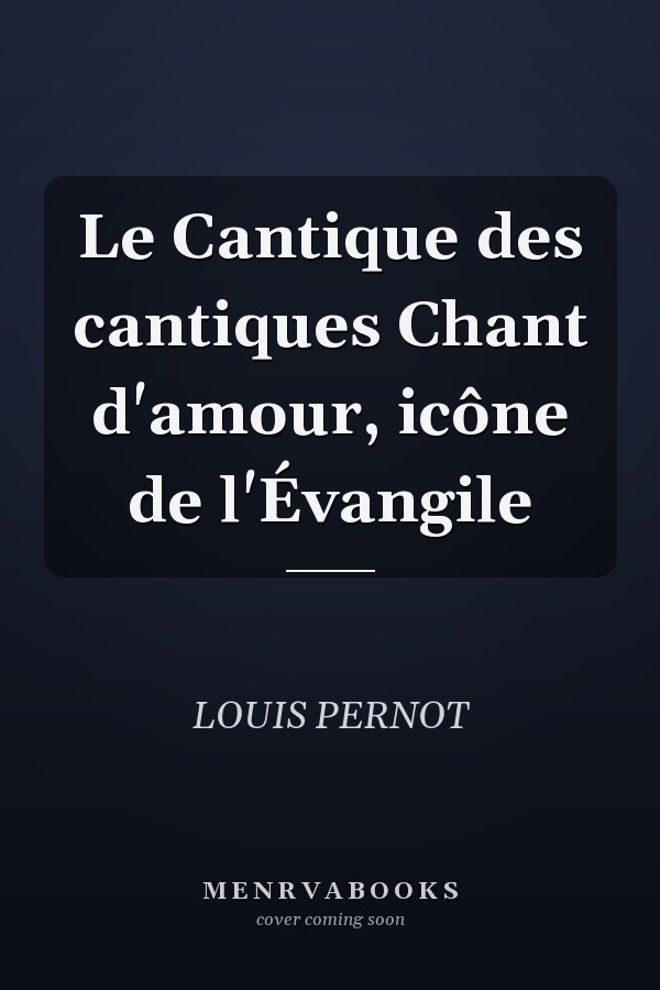 Le Cantique des cantiques Chant d'amour, icône de l'Évangile