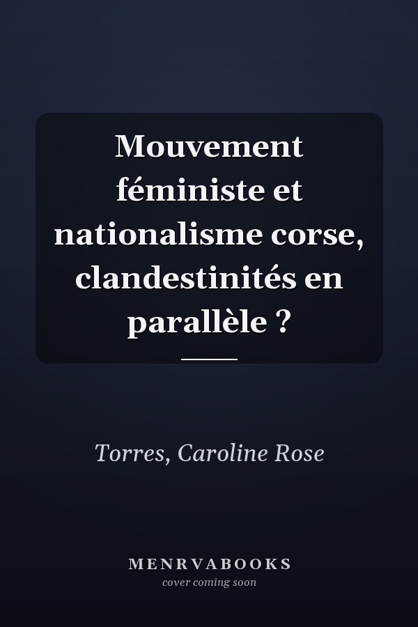 Mouvement féministe et nationalisme corse, clandestinités en parallèle ?