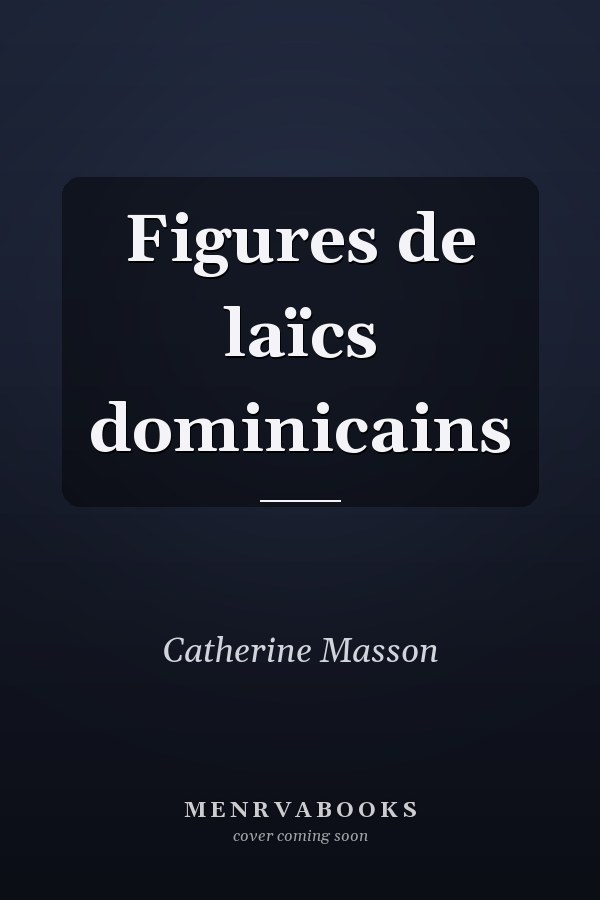 Figures de laïcs dominicains