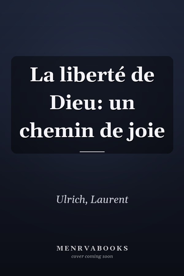 La liberté de Dieu: un chemin de joie
