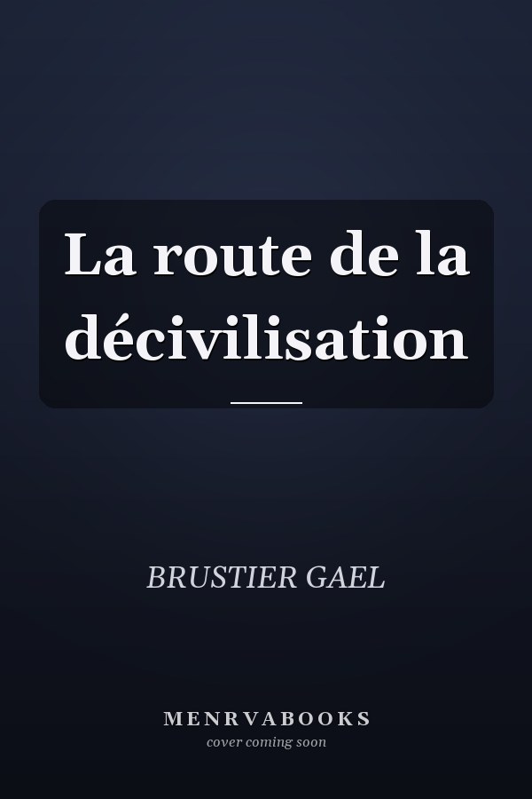 La route de la décivilisation
