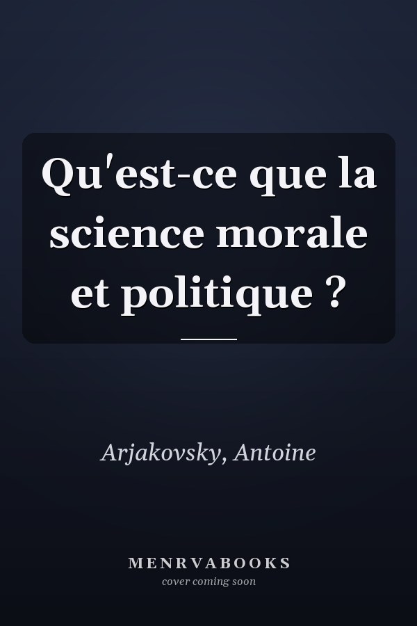 Qu'est-ce que la science morale et politique ?
