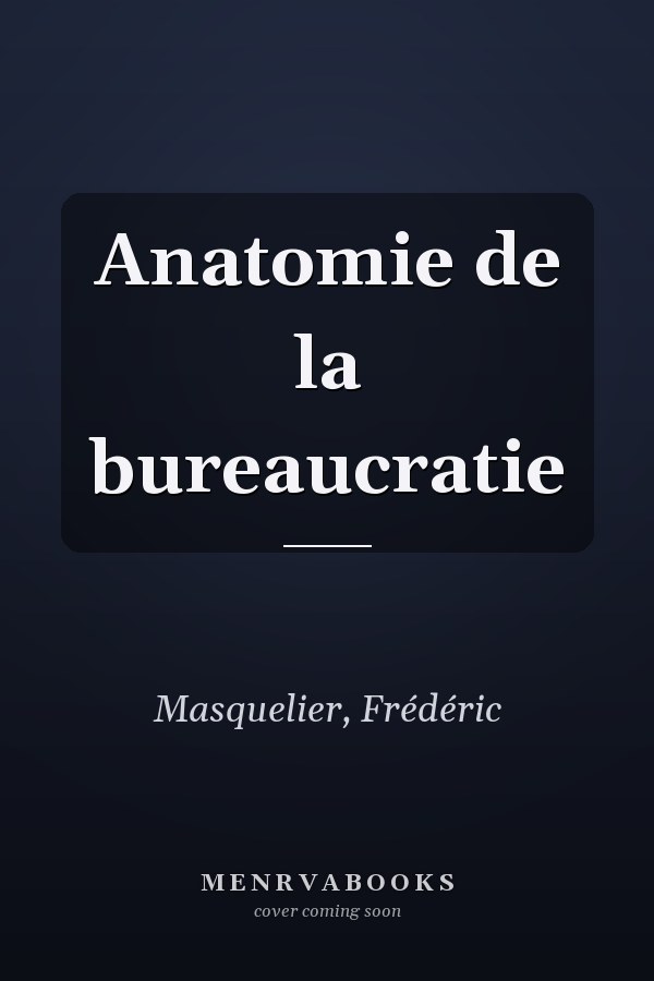 Anatomie de la bureaucratie