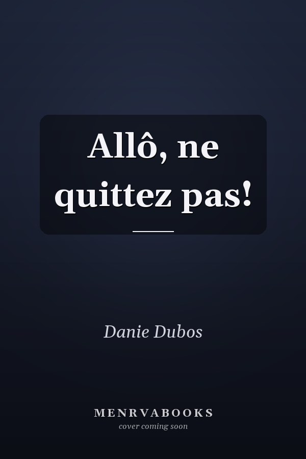 Allô, ne quittez pas!