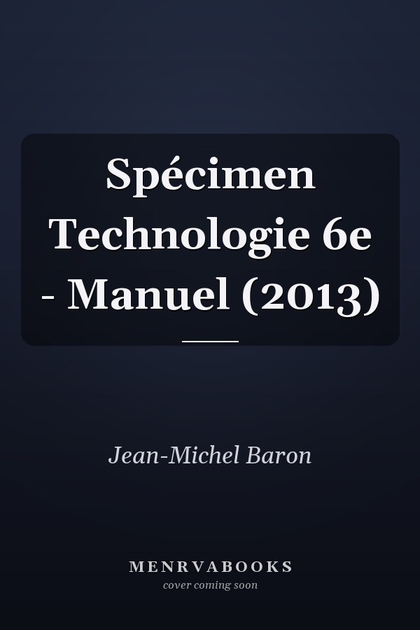 Spécimen Technologie 6e - Manuel (2013)