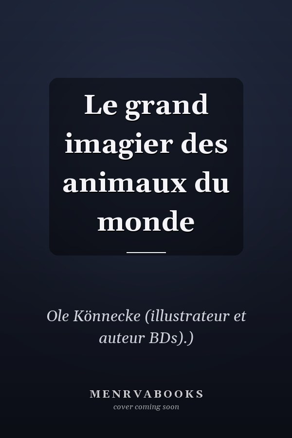 Le grand imagier des animaux du monde