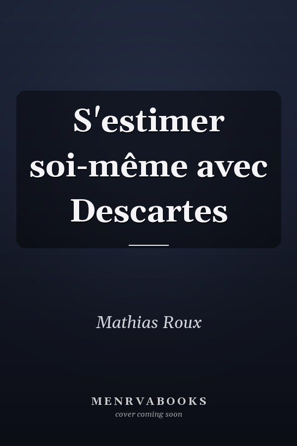 S'estimer soi-même avec Descartes