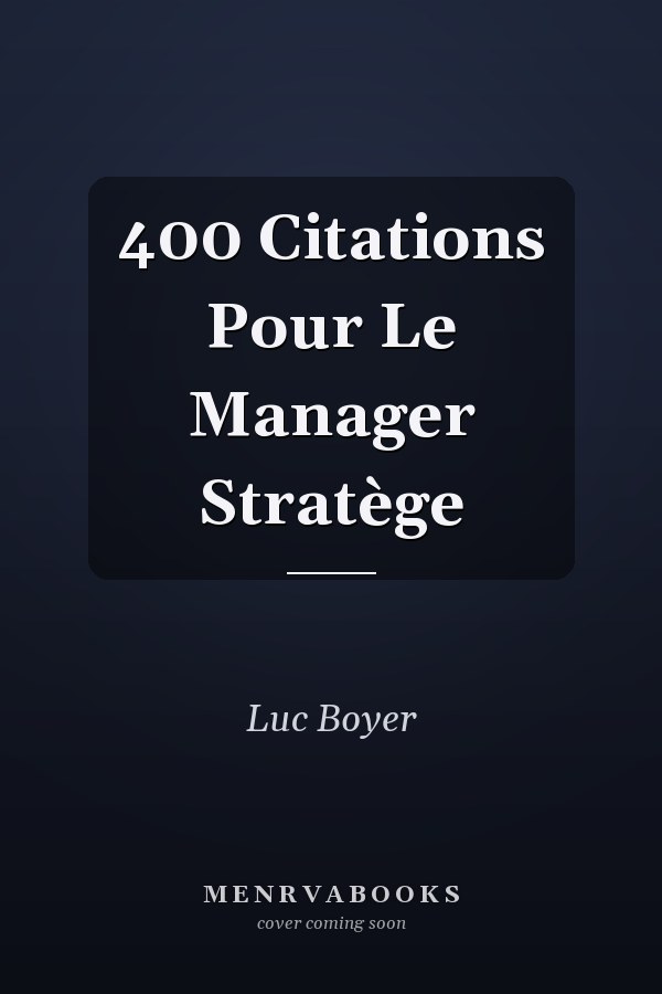 400 Citations Pour Le Manager Stratège