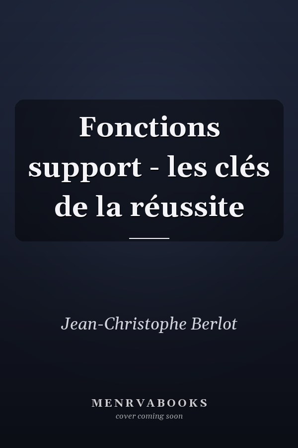 Fonctions support - les clés de la réussite