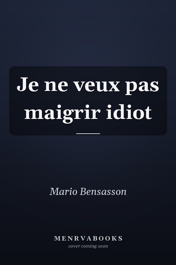 Je ne veux pas maigrir idiot
