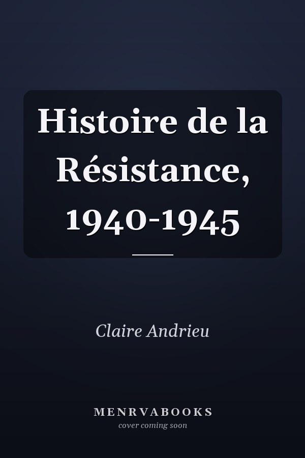 Histoire de la Résistance, 1940-1945