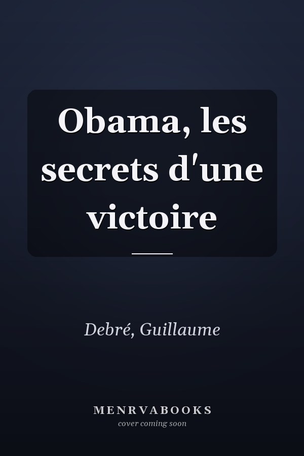 Obama, les secrets d'une victoire