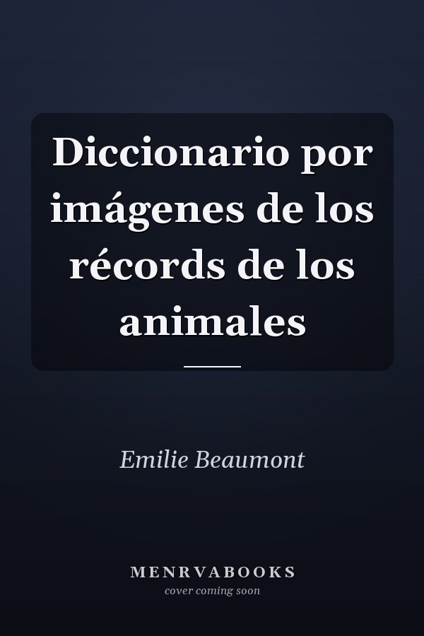 Diccionario por imágenes de los récords de los animales