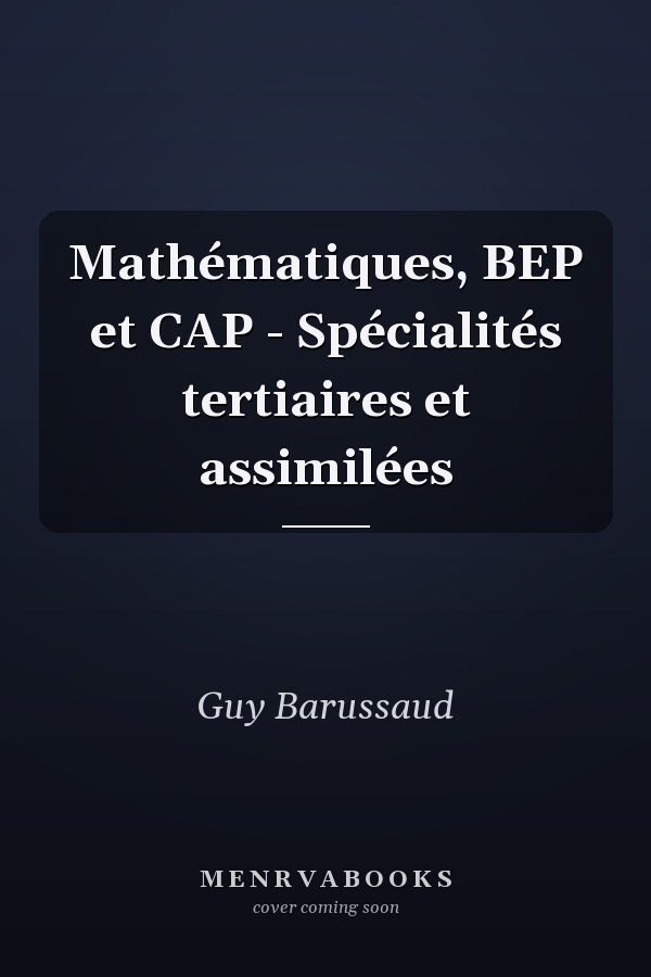 Mathématiques, BEP et CAP - Spécialités tertiaires et assimilées
