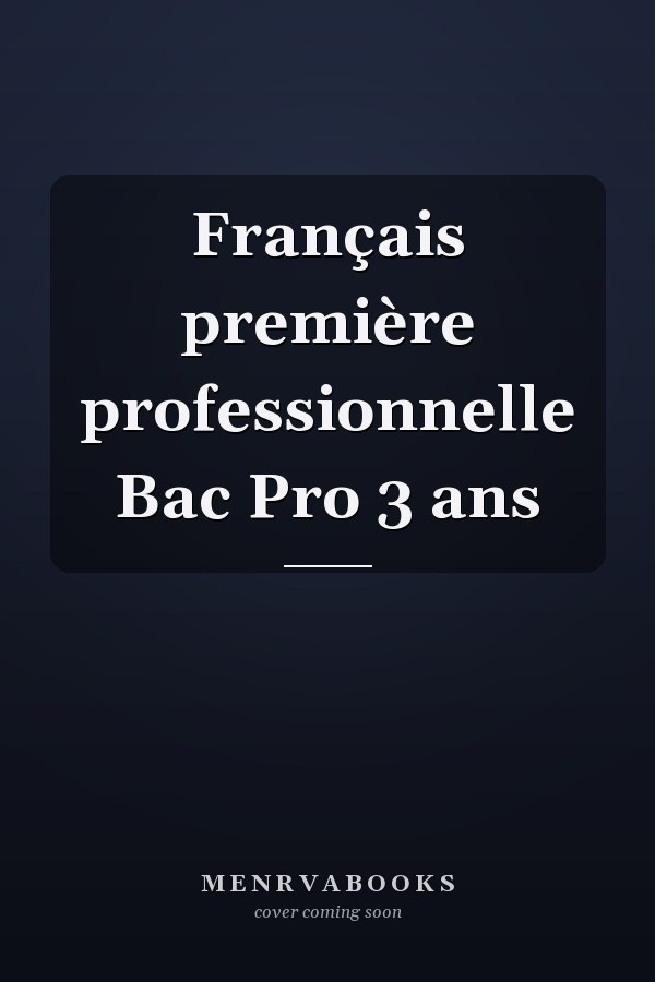 Français première professionnelle Bac Pro 3 ans