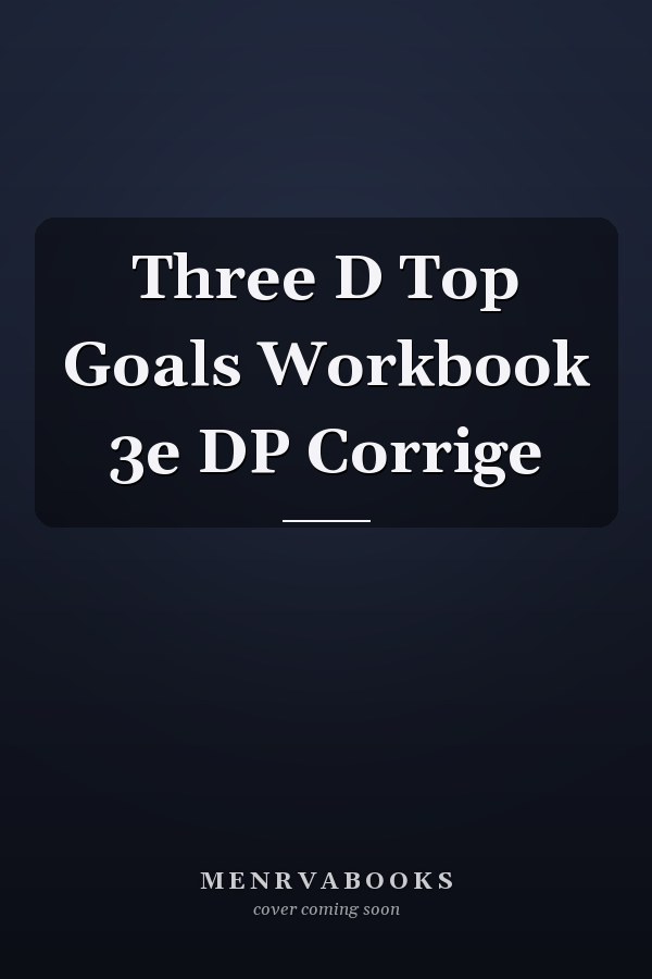 Three D Top Goals Workbook 3e DP Corrige