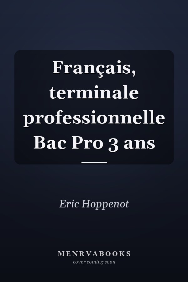 Français, terminale professionnelle Bac Pro 3 ans