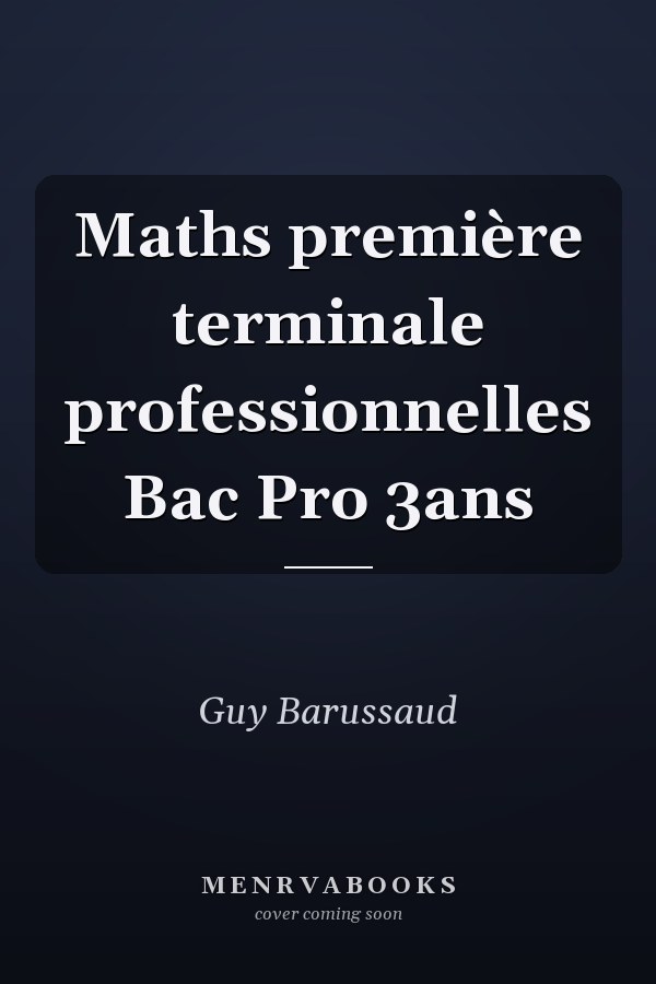 Maths première terminale professionnelles Bac Pro 3ans
