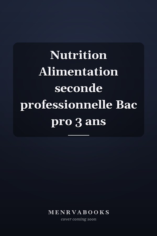 Nutrition Alimentation seconde professionnelle Bac pro 3 ans