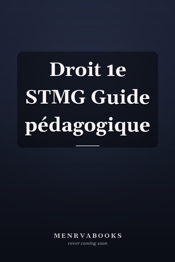 Droit 1e STMG Guide pédagogique