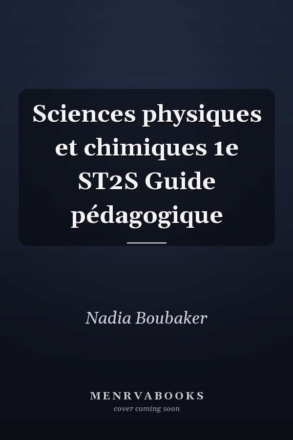 Sciences physiques et chimiques 1e ST2S Guide pédagogique