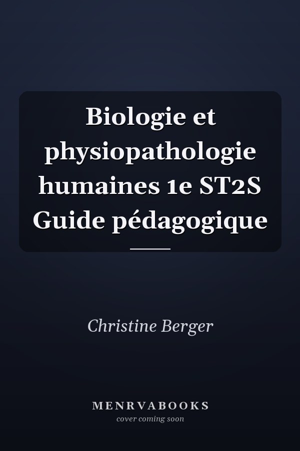 Biologie et physiopathologie humaines 1e ST2S Guide pédagogique