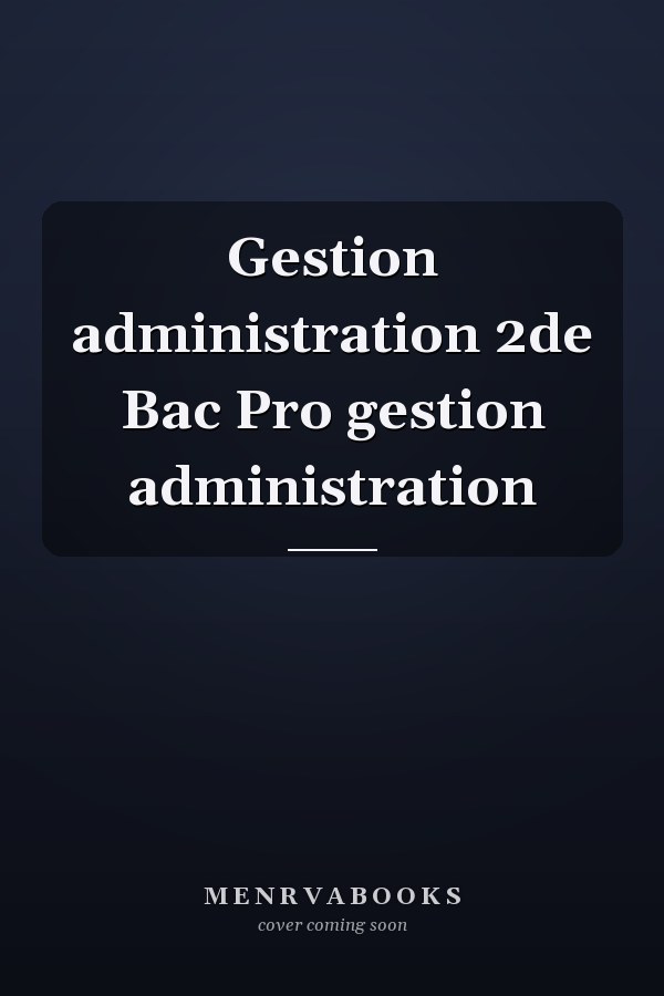 Gestion administration 2de Bac Pro gestion administration