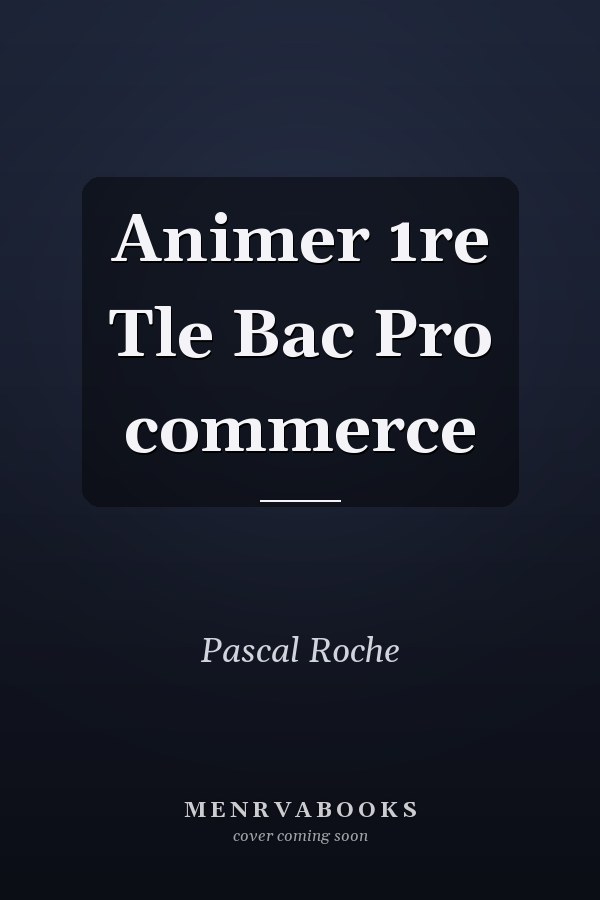 Animer 1re Tle Bac Pro commerce