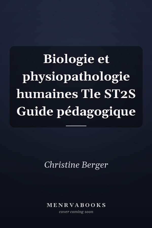 Biologie et physiopathologie humaines Tle ST2S Guide pédagogique