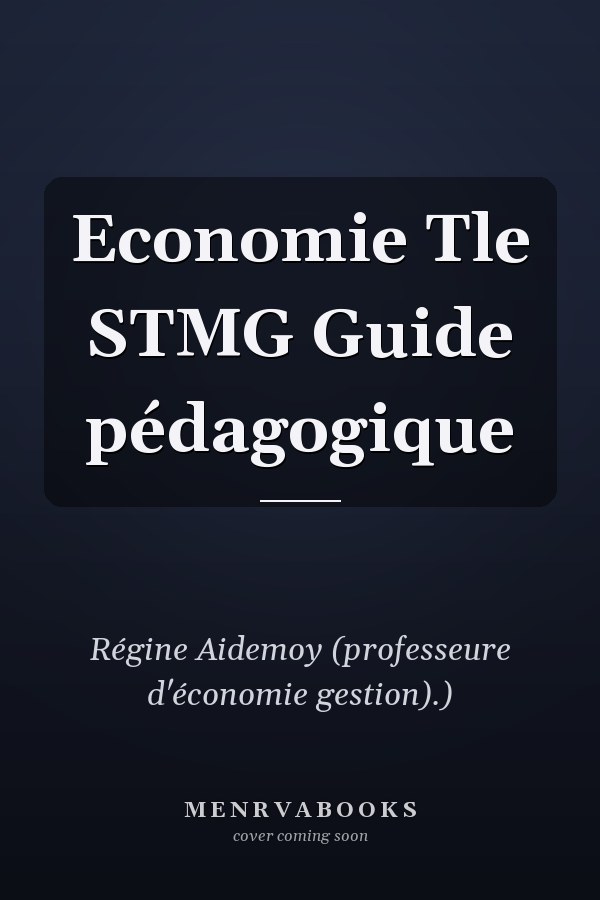 Economie Tle STMG Guide pédagogique