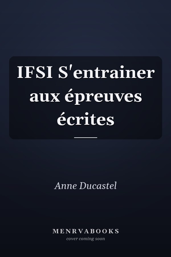 IFSI S'entrainer aux épreuves écrites