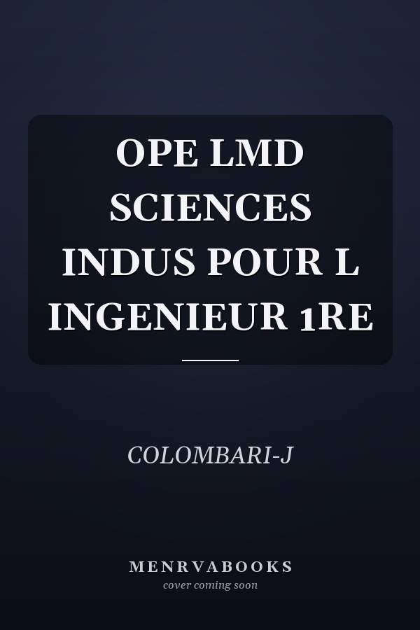 OPE LMD SCIENCES INDUS POUR L INGENIEUR 1RE