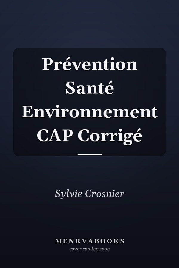 Prévention Santé Environnement CAP Corrigé
