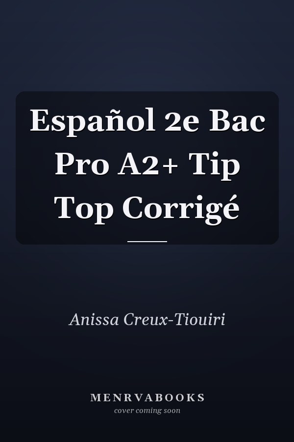 Español 2e Bac Pro A2+ Tip Top Corrigé