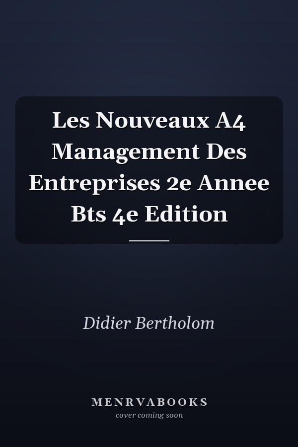 Les Nouveaux A4 Management Des Entreprises 2e Annee Bts 4e Edition