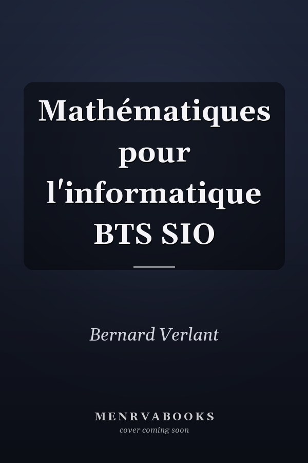 Mathématiques pour l'informatique BTS SIO