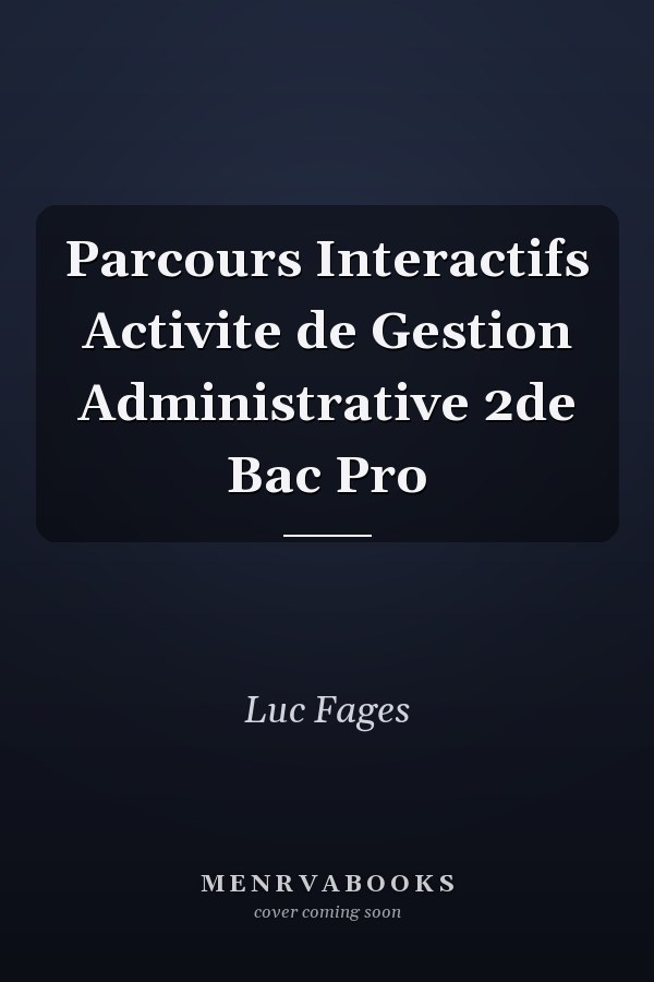 Parcours Interactifs Activite de Gestion Administrative 2de Bac Pro