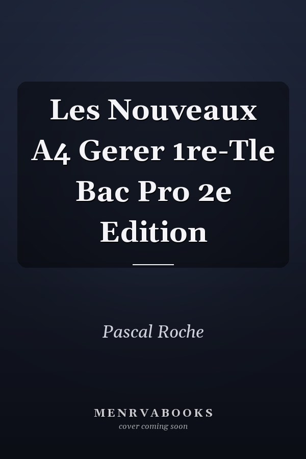 Les Nouveaux A4 Gerer 1re-Tle Bac Pro 2e Edition