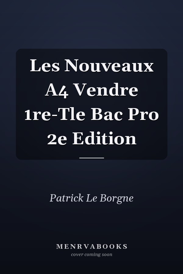 Les Nouveaux A4 Vendre 1re-Tle Bac Pro 2e Edition