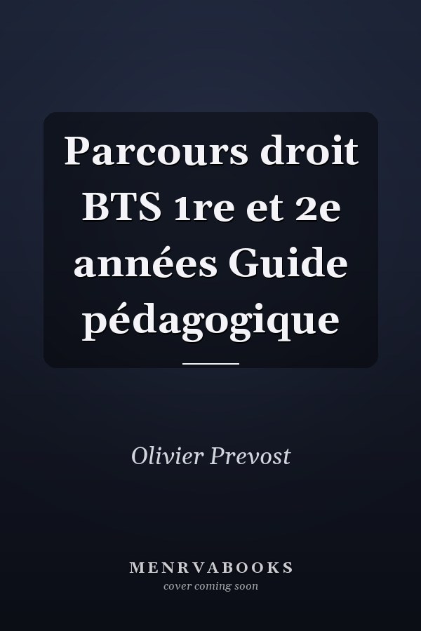 Parcours droit BTS 1re et 2e années Guide pédagogique