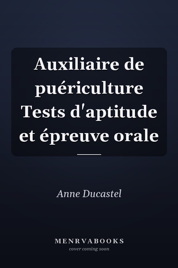 Auxiliaire de puériculture Tests d'aptitude et épreuve orale
