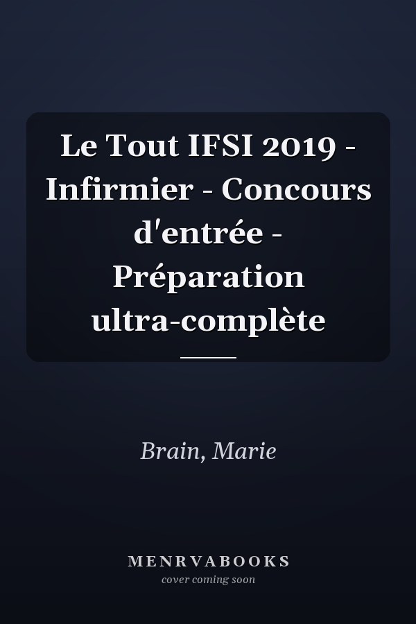 Le Tout IFSI 2019 - Infirmier - Concours d'entrée - Préparation ultra-complète