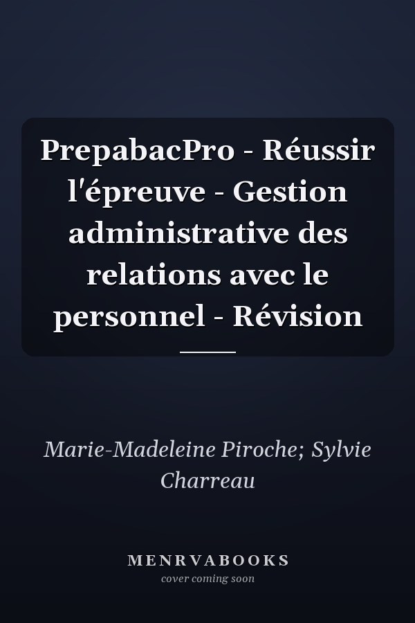 PrepabacPro - Réussir l'épreuve - Gestion administrative des relations avec le personnel - Révision