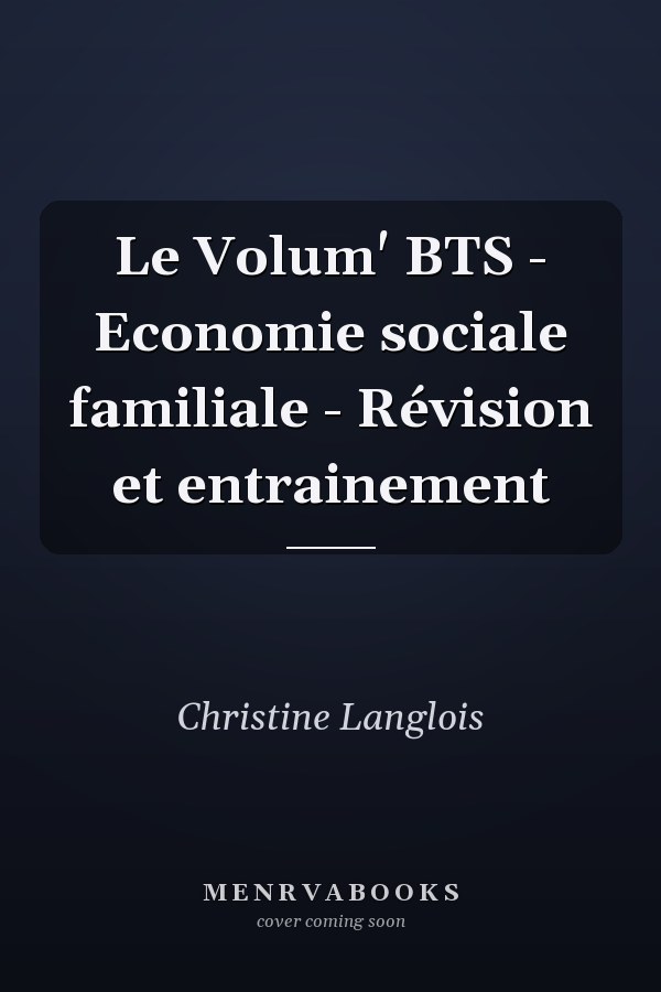 Le Volum' BTS - Economie sociale familiale - Révision et entrainement