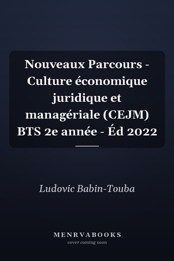 Nouveaux Parcours - Culture économique juridique et managériale (CEJM) BTS 2e année - Éd 2022