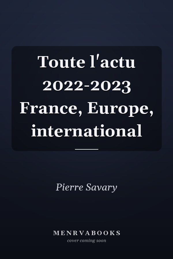 Toute l'actu 2022-2023 France, Europe, international