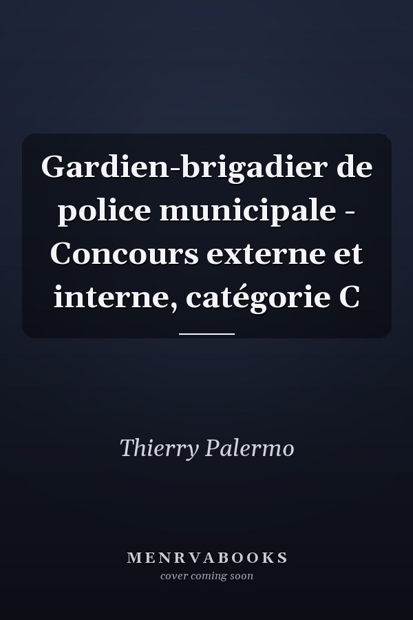 Gardien-brigadier de police municipale - Concours externe et interne, catégorie C