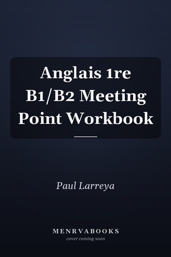 Anglais 1re B1/B2 Meeting Point Workbook