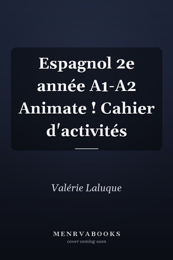 Espagnol 2e année A1-A2 Animate ! Cahier d'activités